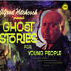 Alfred Hitchcock "Ghost Stories For Young People" (Golden, LP-89, 1960)